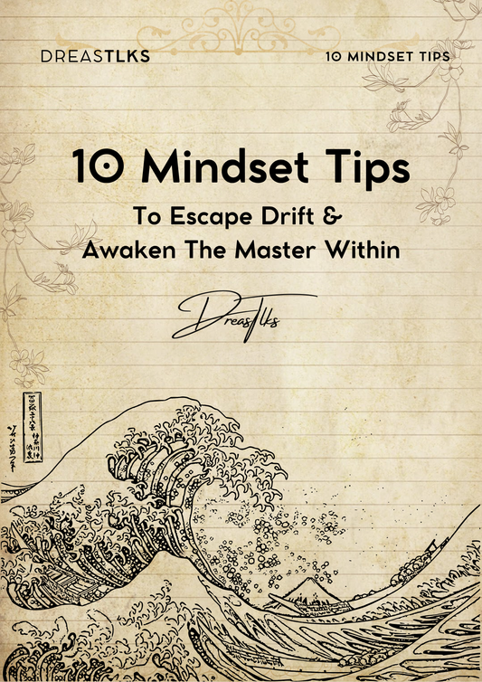 10 Mindset Tips to Escape Drift and Awaken the Master Within